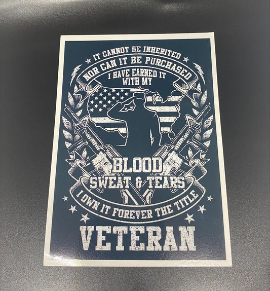 It cannot be Inherited nor can it be Purchased. I Earned it with my Blood, Sweat and Tears. I own it forever the title Veteran sticker