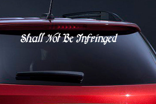 Shall Not Be Infringed Decal